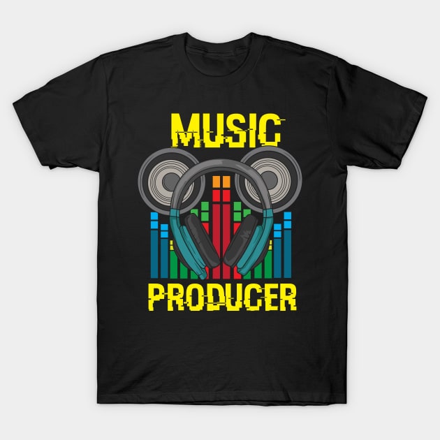 MUSIC PRODUCER: Music Producer T-Shirt by woormle